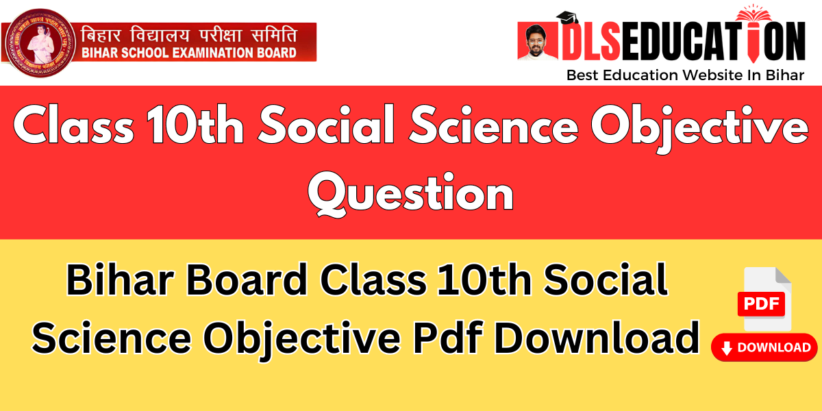 Class 10th Social Science Objective Question 2025
